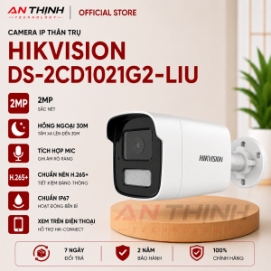 CAMERA IP THÂN TRỤ HIKVISION DS-2CD1021G2-LIU